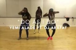 Do As I Do - Yemi Alade ft. DJ Arafat